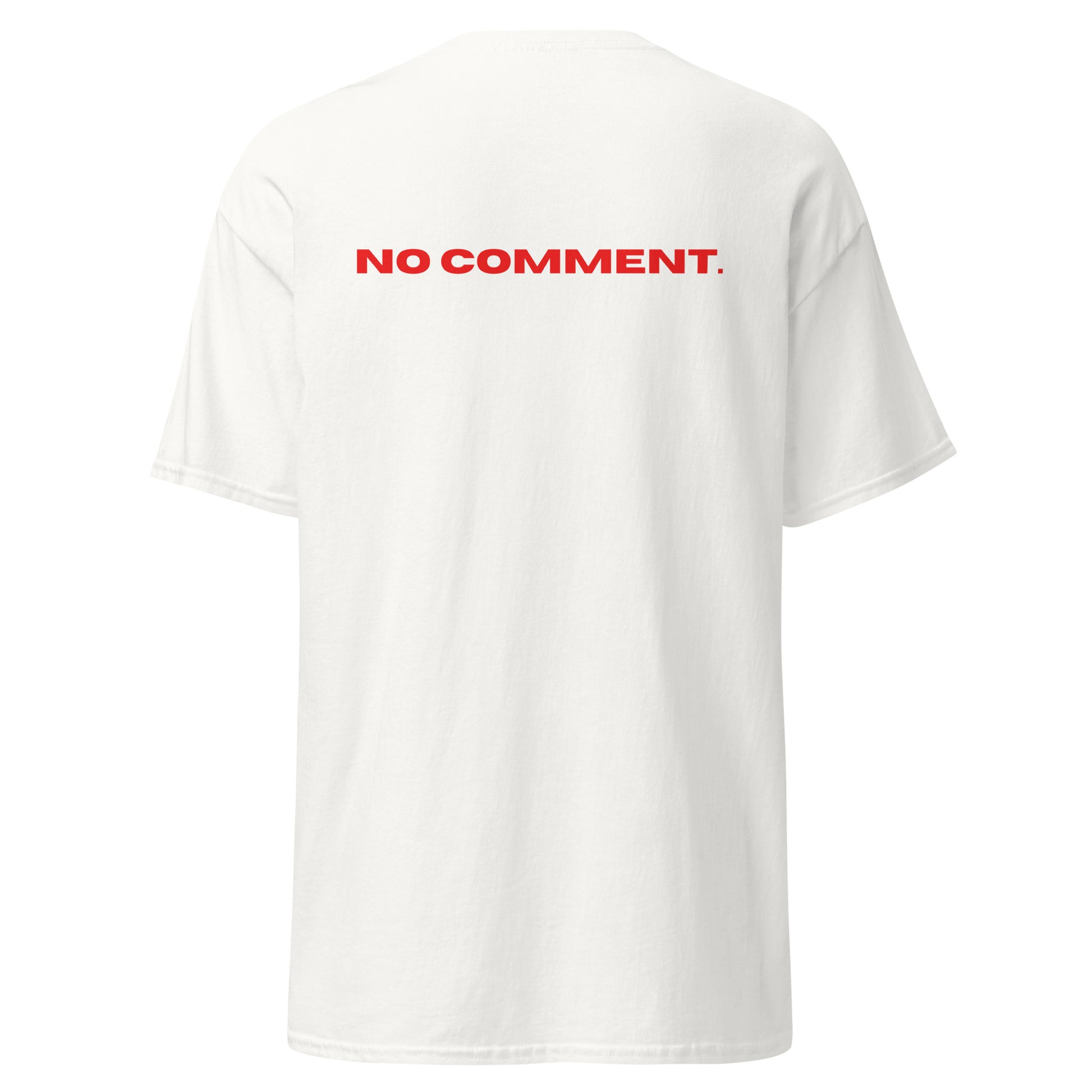 Red graphic text reading No Comment on the back of a white unisex t-shirt