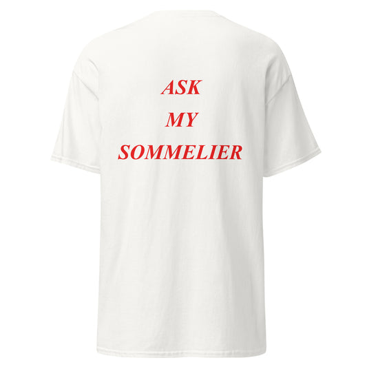 Red graphic text reading Ask My Sommelier on the back of a white unisex t-shirt